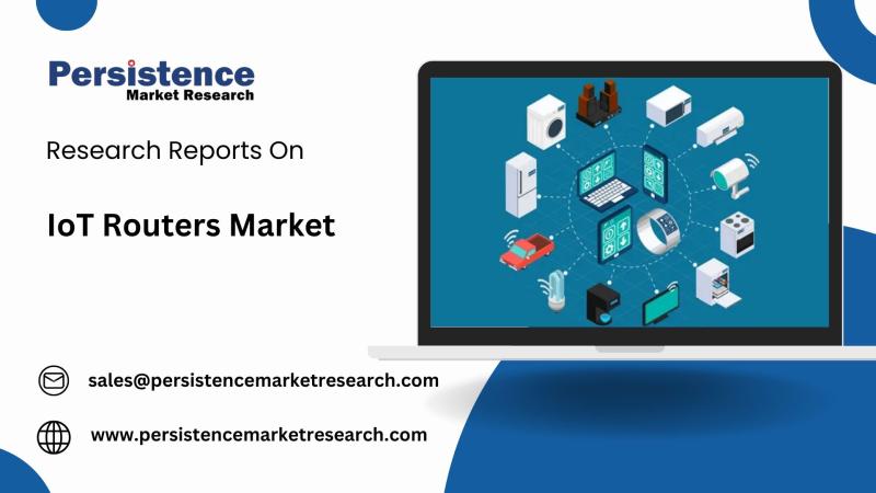 IoT Routers Market Expected to Grow at a CAGR of 7.4% Through 2030 | Persistence Market Research Analysis