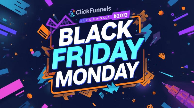 ClickFunnels Black Friday & Cyber Monday Deals