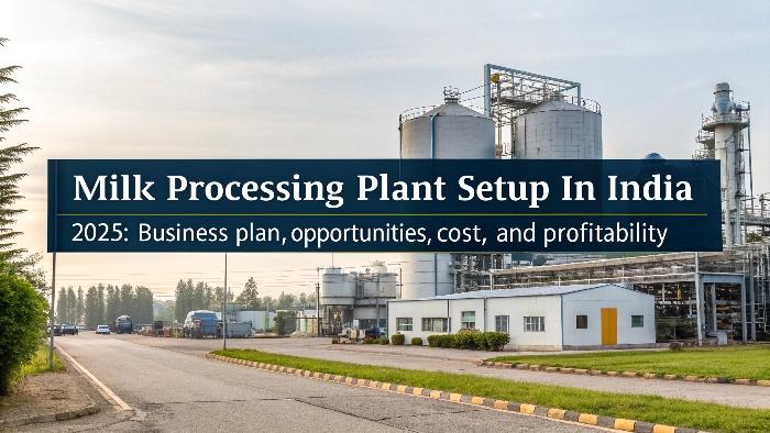 Milk Processing Plant Setup in India 2025: Business Plan, Opportunities, Cost, and Profitability
