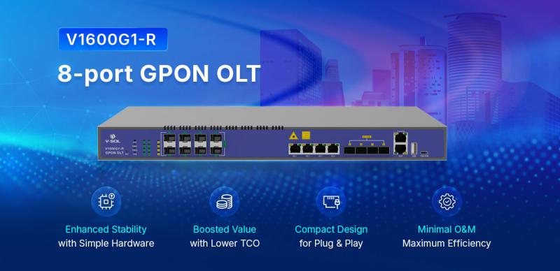 VSOL launches new 8-Port and 16-Port GPON OLTs, delivering high-density, flexible, and cost-effective FTTH solutions.