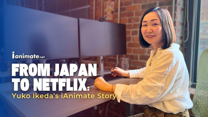 iAnimate alumna Yuko Ikeda credits the online animation school with transforming her career from Japan to becoming a senior animat