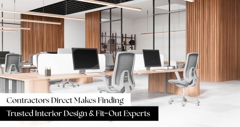 Contractors Direct Makes Finding Trusted Interior Design & Fit-Out Experts Easier Than Ever