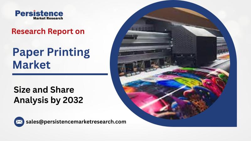 Paper Printing Market Booms to US$115.8 Bn by 2032, Says Persistence Market Research