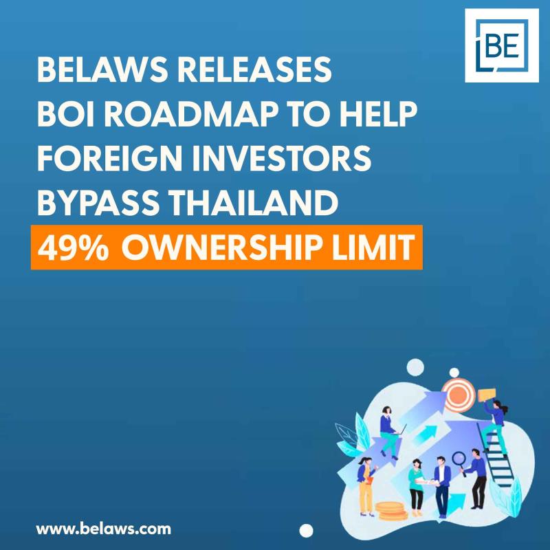 Belaws Releases BOI Roadmap to Help Foreign Investors Bypass Thailand's 49% Ownership Limit
