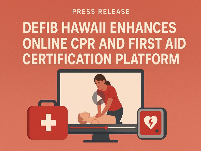 Defib Hawaii upgrades its online CPR and First Aid certification platform for easier, smarter learning.