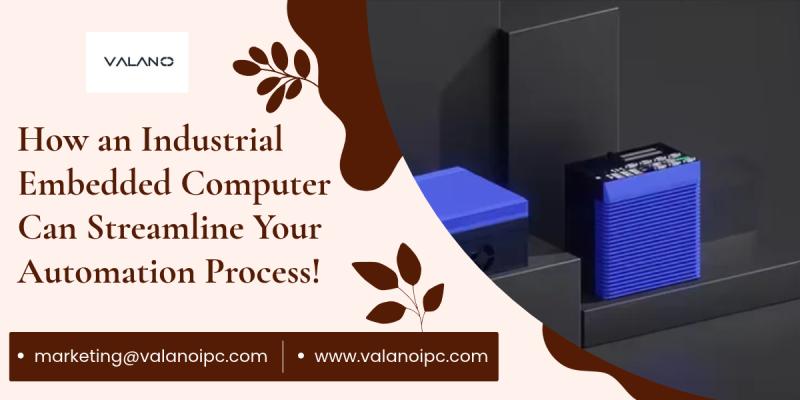 How an Industrial Embedded Computer Can Streamline Your