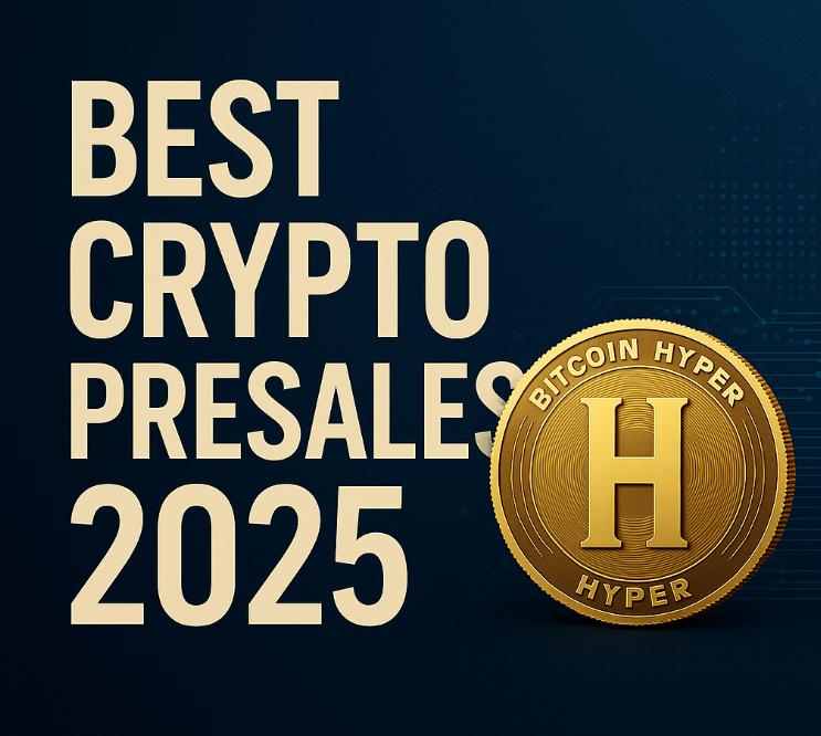 Best Crypto Presales 2025: Why Bitcoin Hyper ($HYPER) Is Leading the New Wave of Blockchain Innovation