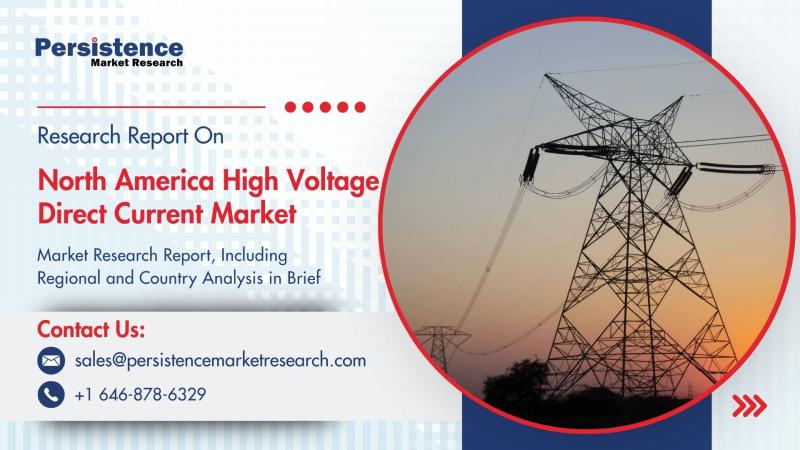 North America High Voltage Direct Current (HVDC) Market to Reach US$5.8 Bn by 2031 Driven by Grid Modernization and Renewable Integration