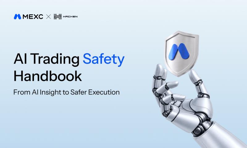 MEXC and Hacken Launch AI Trading Safety Handbook to Promote