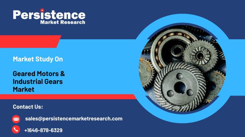 Geared Motors & Industrial Gears Market, Powering the Next Wave of Industrial Motion and Efficiency