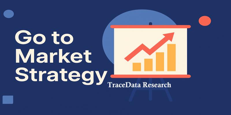 Product Go To Market Strategy | Go To Market Strategy Tools : TraceData Research