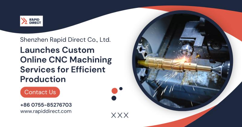 Shenzhen Rapid Direct Co., Ltd. Launches Custom Online CNC Machining Services for Efficient Production