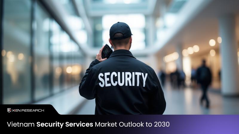 Vietnam Security Services Market Surpasses USD 101 Million Milestone - Latest Insights by Ken Research