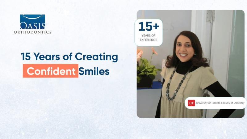 Oasis Orthodontics: 15 Years Of Specialist Experience Benefits