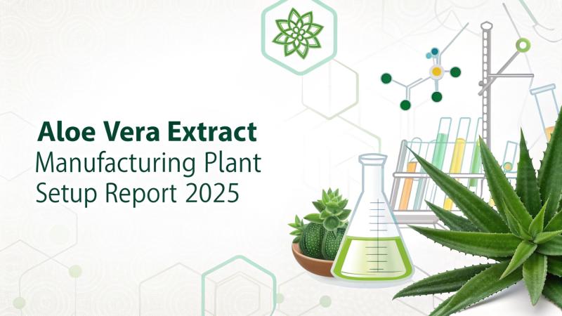 Aloe Vera Extract Manufacturing Plant Setup 2025: Machinery
