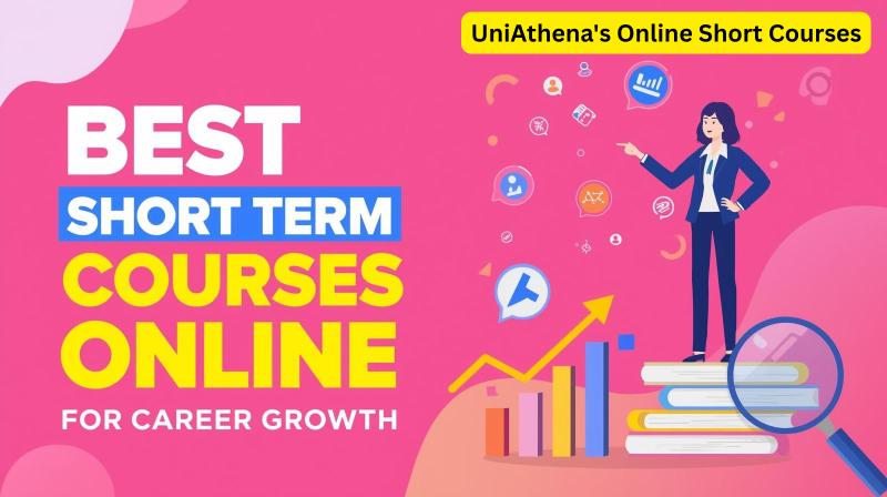 Unlock Your Future with Top Short-Term Learning at UniAthena