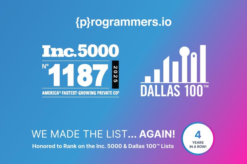 Programmers.io Maintains Inc. 5000 and Dallas 100TM Rankings