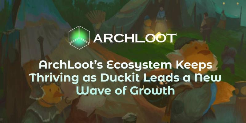 ArchLoot's Ecosystem Keeps Thriving as Duckit Leads a New Wave