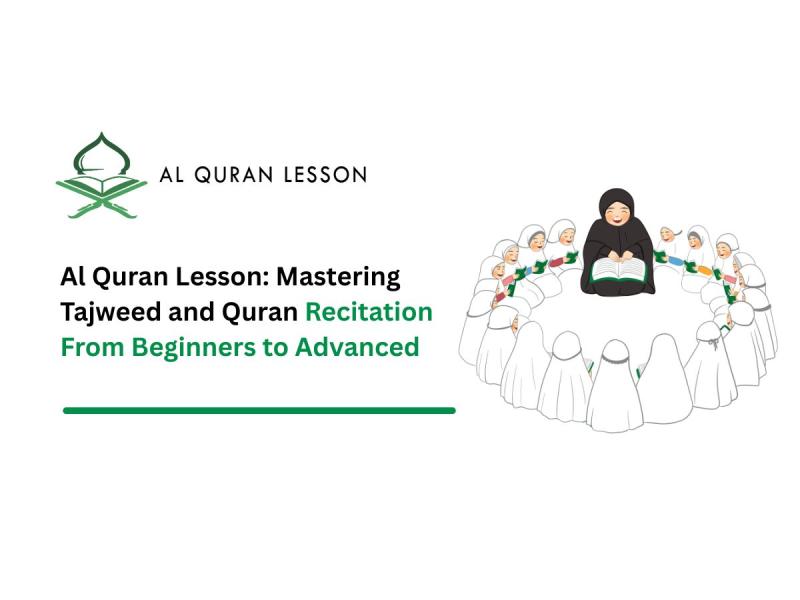 Al Quran Lesson: Mastering Tajweed and Quran Recitation From