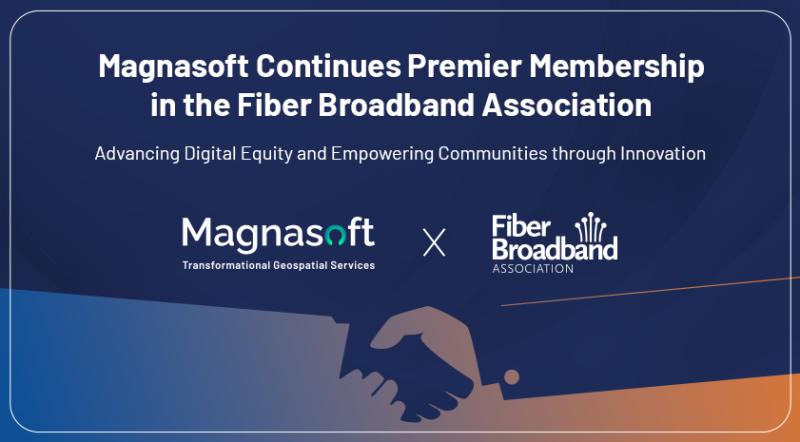 Magnasoft Continues Premier Membership in the Fiber Broadband Association