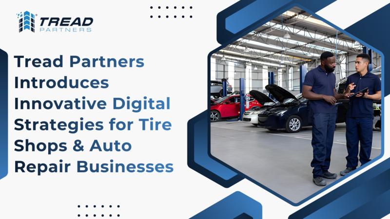 Tread Partners launches innovative digital strategies to help tire shops and auto repair businesses grow with SEO.