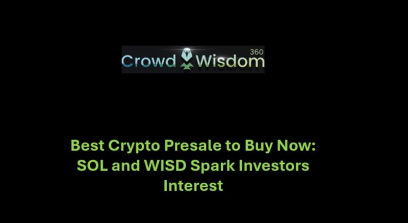 Best Crypto Presale to Buy Now: SOL and WISD Spark Investors