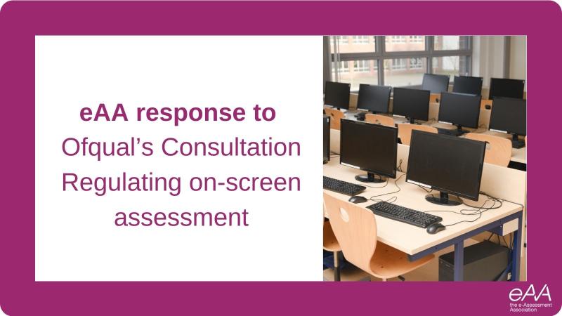 The e-Assessment Assoication responds to Ofqual's