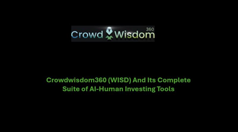 Crowdwisdom360 (WISD) And Its Complete Suite of AI-Human