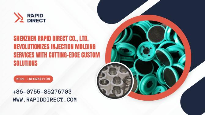 Shenzhen Rapid Direct Co., Ltd. Revolutionizes Injection Molding Services with Cutting-Edge Custom Solutions