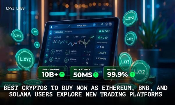 Best Cryptos to Buy Now as Ethereum, BNB, and Solana Users Explore