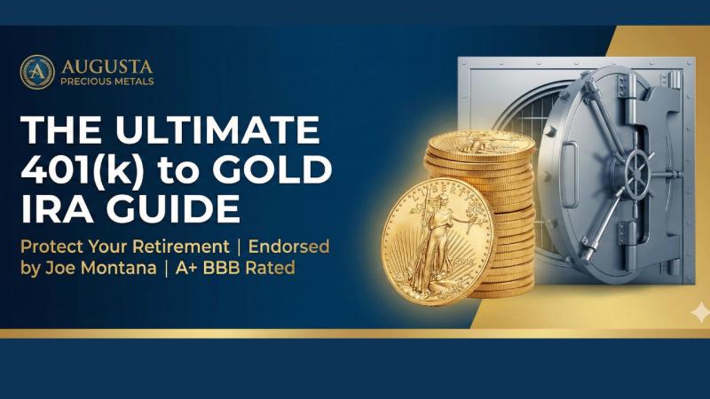 The Ultimate Guide to 401(k) to Gold IRA Rollovers: Protecting Your Wealth with Augusta Precious Metals