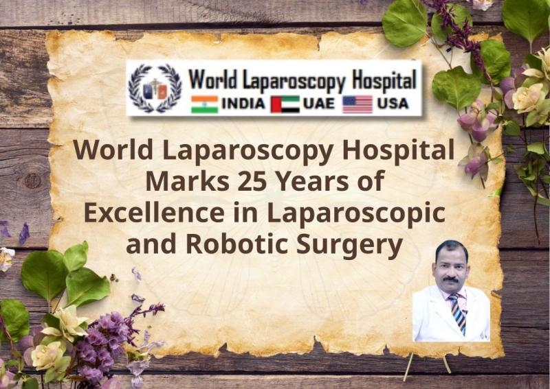 World Laparoscopy Hospital Marks 25 Years of Excellence in Laparoscopic and Robotic Surgery