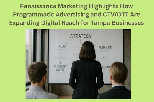Renaissance Marketing Highlights How Programmatic