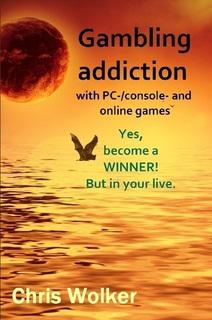 Help for self-help with the companion »gambling addiction with pc-/console- and online games«