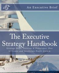 Executive Strategy Handbook Offers Select Collection of Strategy Maps to Aid Executives with Strategy Craft