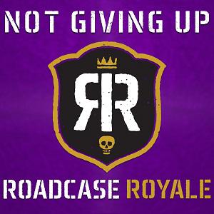 Roadcase Royale to Release Brand-New Single Not Giving Up on May
