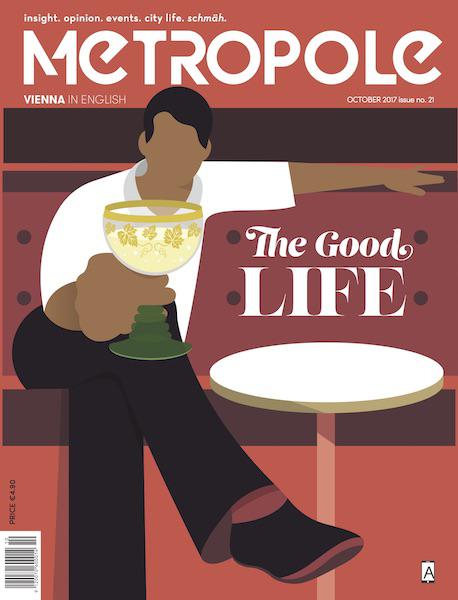 The Good Life: METROPOLE presents Vienna’s priceless attitude