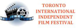 The Toronto International Independent Film Festival