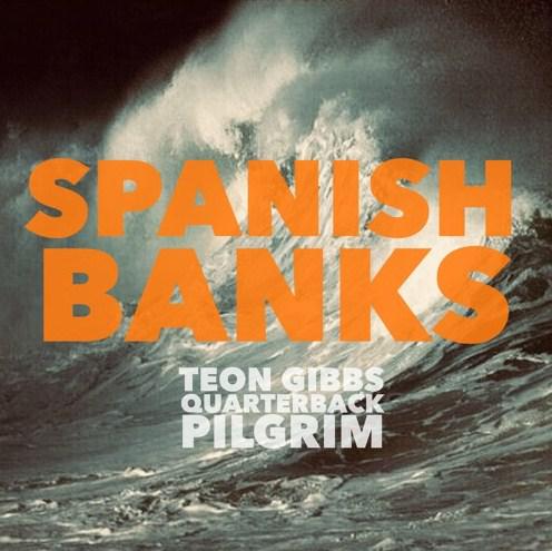 Teon Gibbs - "Spanish Banks"