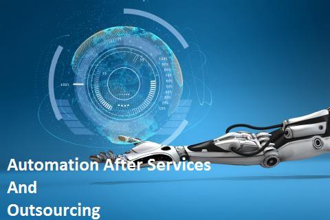 Automation After Services and Outsourcing