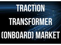 Global Traction Transformer (Onboard) Market