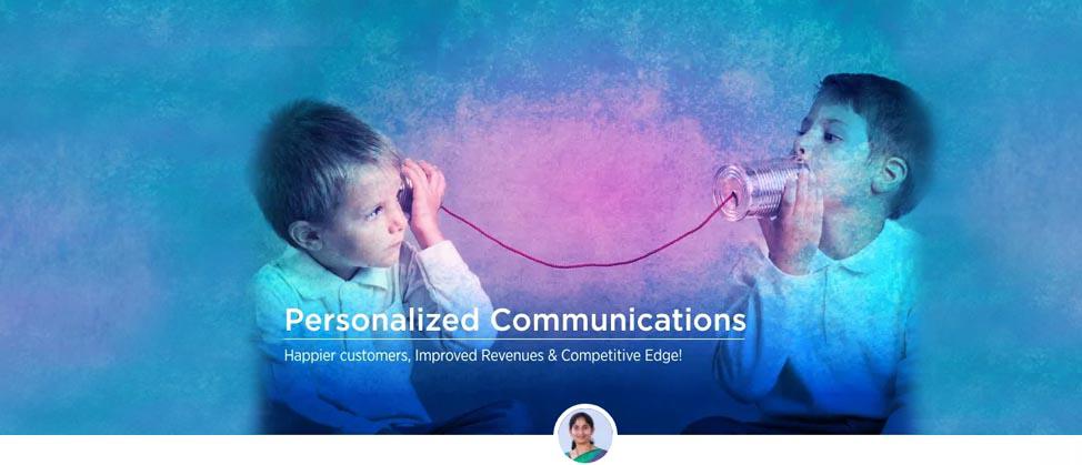 Personalized Communications: Happier customers, Improved Revenues & Competitive Edge!