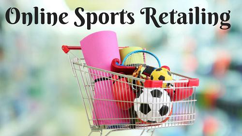 New Research Report on Online Sports Retailing Global Market