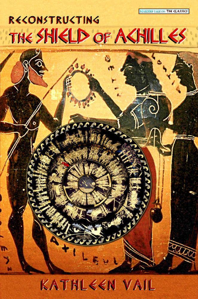 Reconstructing the Shield of Achilles by Kathleen Vail