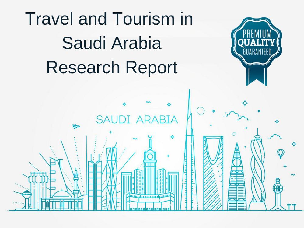 Insights on the Growth of Travel and Tourism in Saudi Arabia