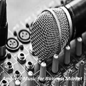 Ambient Music for Business Market