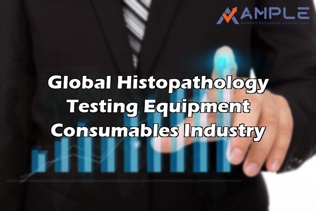Histopathology Testing Equipment Consumables Market trends and Future demand as well as Top Players Danaher, Thermo Fisher Scient
