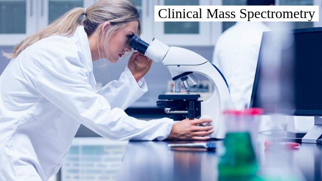 Clinical Mass Spectrometry Market