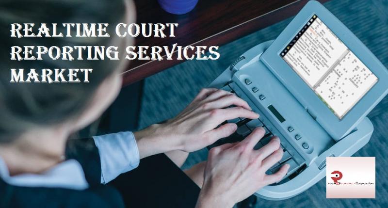Realtime Court Reporting Services Market