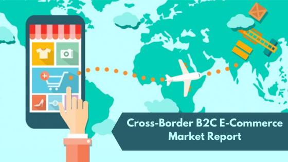Cross-Border B2C E-Commerce Market to Witness Astonishing Growth by 2027 with Key Players like ACES, AirBridgeCargo Airlines, AliExpress.com, Amazon.com, ASOS, BigCommerce, eBay, JD.com